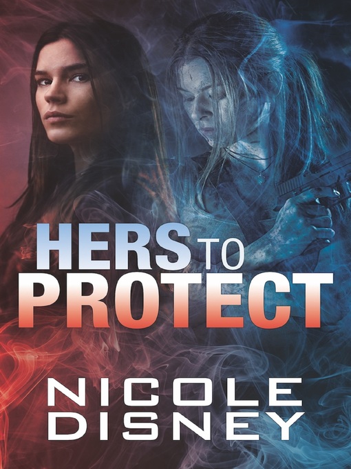 Title details for Hers to Protect by Nicole Disney - Available